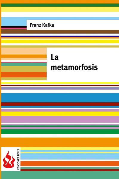 Cover for Franz Kafka · La Metamorfosis: (Low Cost). Edicion Limitada (Paperback Bog) (2015)