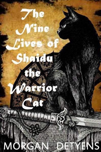 Cover for Morgan Detyens · The Nine Lives of Shaidu the Warrior Cat (Paperback Book) (2015)