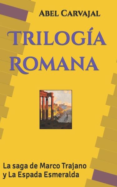 Cover for Carvajal Abel Carvajal · Trilogia Romana (Paperback Book) (2015)