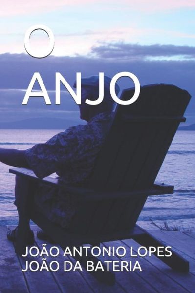 Cover for João Antonio Lopes João Da Bateria · O Anjo (Paperback Book) (2017)