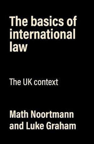 Cover for Math Noortmann · The Basics of International Law: The Uk Context (Paperback Book) (2022)