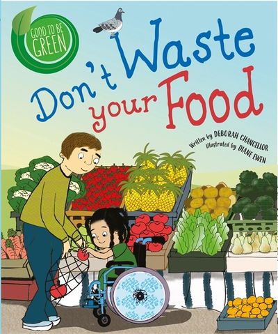 Cover for Deborah Chancellor · Good to be Green: Don't Waste Your Food - Good to be Green (Paperback Book) (2020)