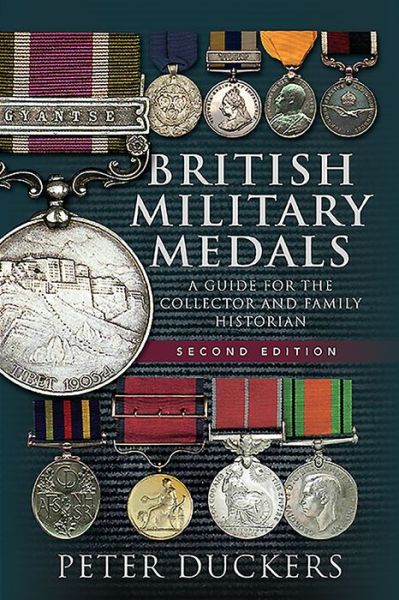 Cover for Peter Duckers · British Military Medals - Second Edition: A Guide for the Collector and Family Historian (Taschenbuch) (2021)