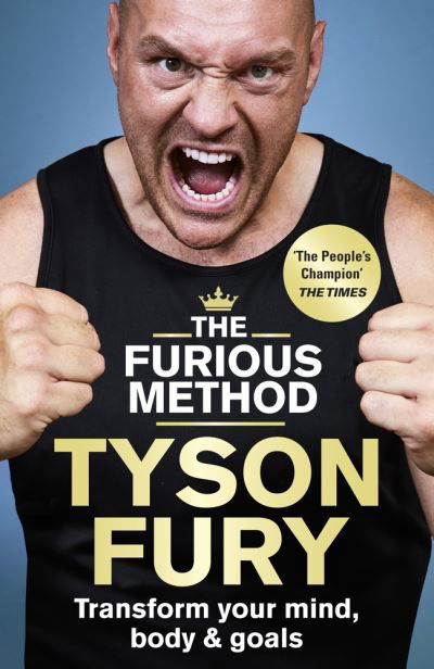 Cover for Tyson Fury · The Furious Method: The Sunday Times bestselling guide to a healthier body &amp; mind (Hardcover Book) (2020)