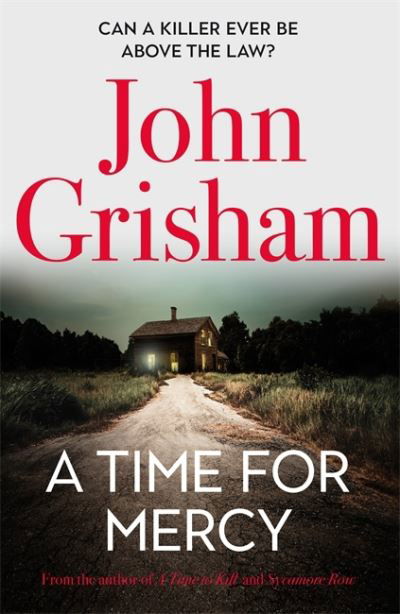 A Time for Mercy: John Grisham's No. 1 Bestseller - John Grisham - Books - Hodder & Stoughton - 9781529349917 - June 29, 2021