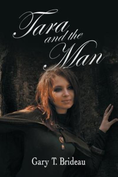 Cover for Gary T Brideau · Tara and the Man (Paperback Book) (2018)