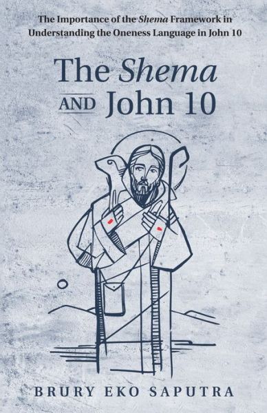 Cover for Brury Eko Saputra · The Shema and John 10 (Paperback Book) (2019)