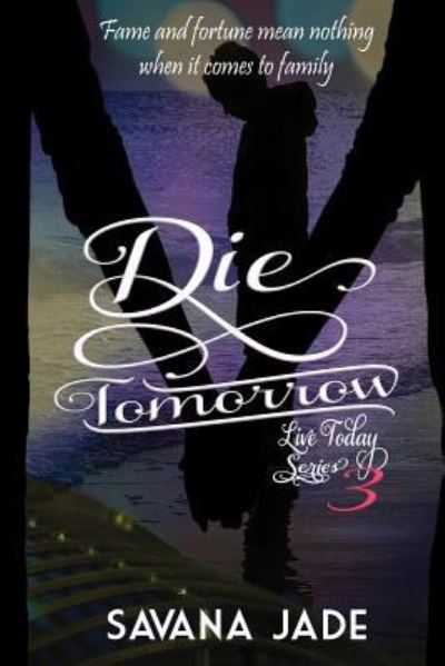 Cover for Savana Jade · Die Tomorrow (Paperback Book) (2016)