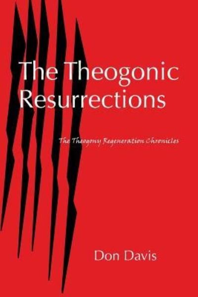 Cover for Don Davis · The Theogonic Resurrections (Paperback Book) (2016)