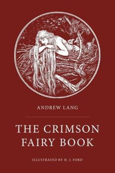 The Crimson Fairy Book - Andrew Lang - Books - Createspace Independent Publishing Platf - 9781533098917 - May 5, 2016