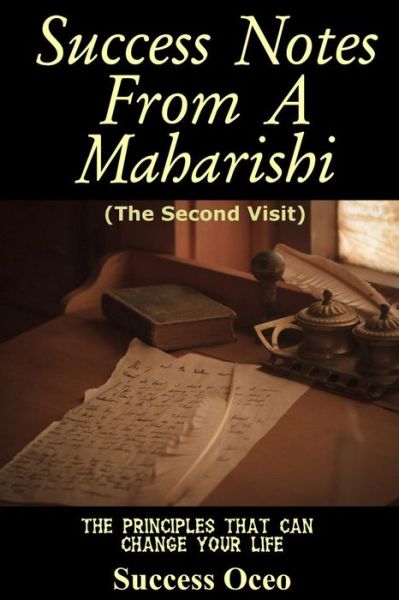 Success Notes From a Maharishi - Success Oceo - Books - Createspace Independent Publishing Platf - 9781534653917 - June 12, 2016