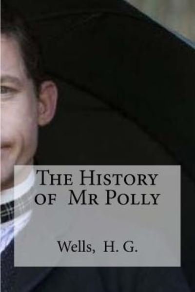 Cover for H. G. Wells · The History of Mr Polly (Pocketbok) (2016)
