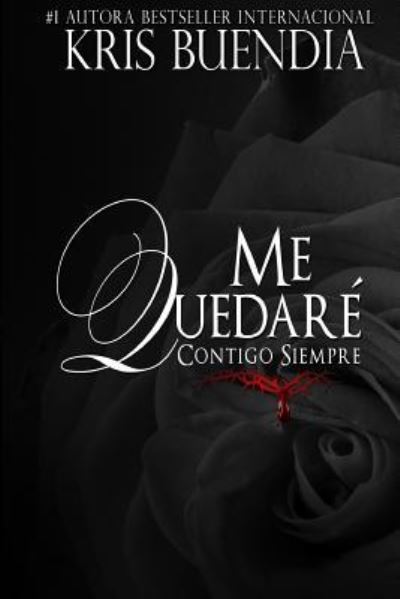 Cover for Kris Buendia · Me quedare contigo siempre (Taschenbuch) (2016)