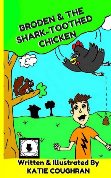 Cover for Katie Coughran · Broden and the Shark-Toothed Chicken (Paperback Book) (2016)