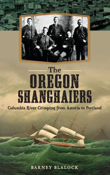 Cover for Barney Blalock · The Oregon Shanghaiers (Hardcover Book) (2014)