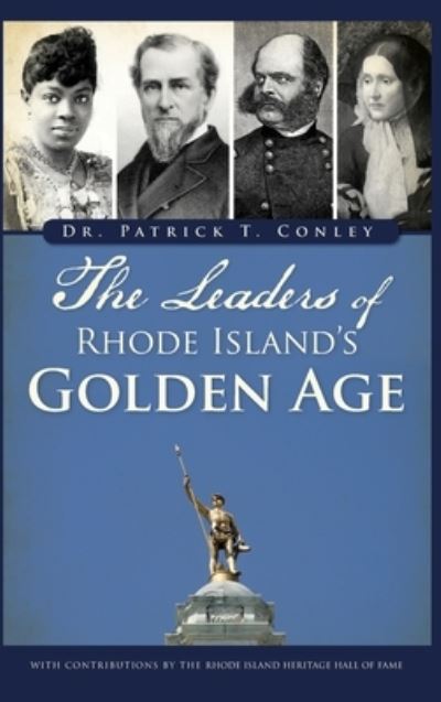 Cover for Patrick T Conley · The Leaders of Rhode Island's Golden Age (Hardcover Book) (2019)