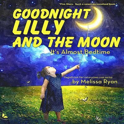 Cover for Melissa Ryan · Goodnight Lilly and the Moon, It's Almost Bedtime (Paperback Book) (2016)