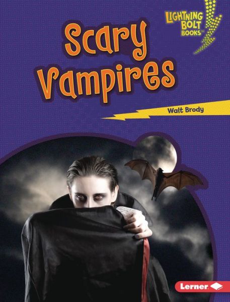 Scary Vampires - Walt Brody - Böcker - Lerner Publishing Group - 9781541596917 - 1 augusti 2020