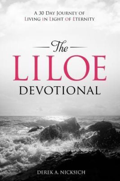 Cover for Derek a Nicksich · The Liloe Devotional (Pocketbok) (2017)