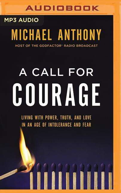 Call for Courage, A - Michael Anthony - Audio Book - Thomas Nelson on Brilliance Audio - 9781543675917 - March 13, 2018