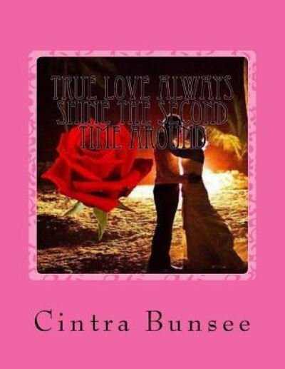 Cover for Cintra Bunsee · True Love Always Shine the Second Time Around (Paperback Book) (2017)