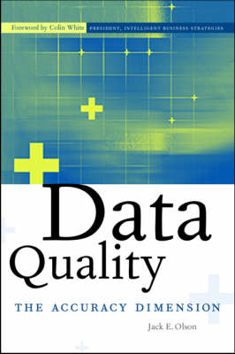 Cover for Olson, Jack E. (Chief Technology Officer, NEON Enterprise Software) · Data Quality: The Accuracy Dimension - The Morgan Kaufmann Series in Data Management Systems (Paperback Book) (2002)