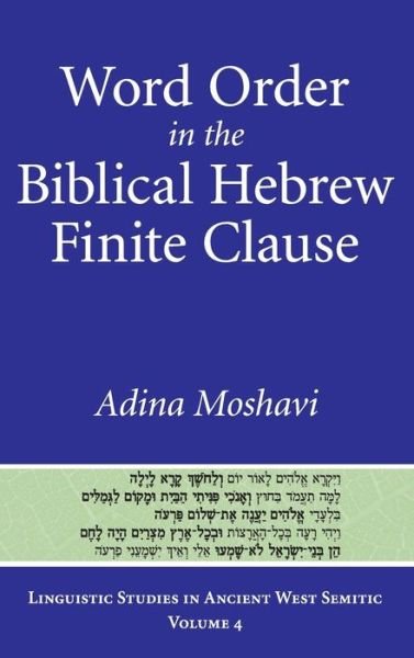 Cover for Adina Moshavi · Word Order in the Biblical Hebrew Finite Clause - Linguistic Studies in Ancient West Semitic (Hardcover Book) (2010)