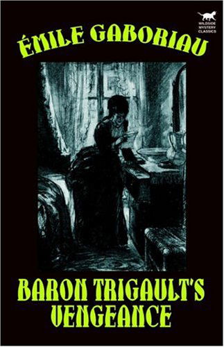 Baron Trigault's Vengeance - Emile Gaboriau - Libros - Wildside Press - 9781592242917 - 11 de octubre de 2024