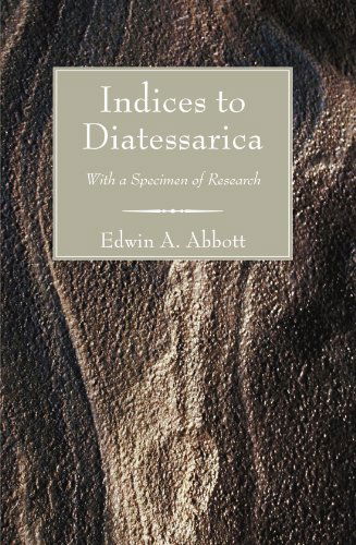 Cover for Edwin A. Abbott · Indices to Diatessarica: with a Specimen of Research (Taschenbuch) (2006)