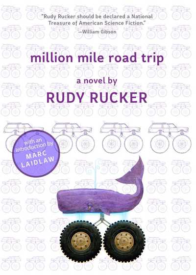 Million Mile Road Trip - Rudy Rucker - Kirjat - Night Shade - 9781597809917 - tiistai 7. toukokuuta 2019