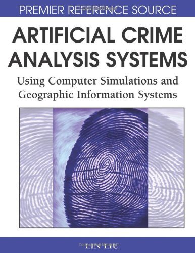 Cover for Lin Liu · Artificial Crime Analysis Systems: Using Computer Simulations and Geographic Information Systems (Innbunden bok) (2008)