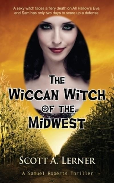 Cover for Scott A Lerner · The Wiccan Witch of the Midwest (Paperback Book) (2015)