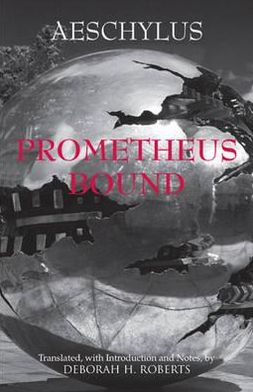 Prometheus Bound - Aeschylus - Books - Hackett Publishing Co, Inc - 9781603841917 - March 15, 2012