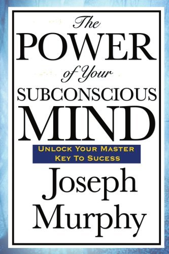 The Power of Your Subconscious Mind - Joseph Murphy - Books - Wilder Publications - 9781604592917 - March 23, 2008
