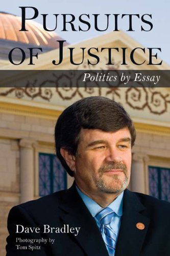 Cover for Dave Bradley · Pursuits of Justice: Politics by Essay (Paperback Book) (2010)