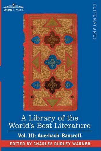 Cover for Charles Dudley Warner · A Library of the World's Best Literature - Ancient and Modern - Vol. III (Forty-five Volumes); Auerbach - Bancroft (Hardcover Book) (2008)