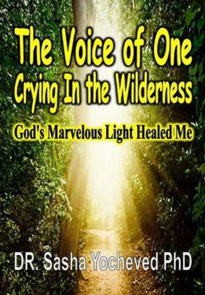 Cover for Dr Sasha Yocheved · The Voice of One Crying In the Wilderness (Hardcover Book) (2015)