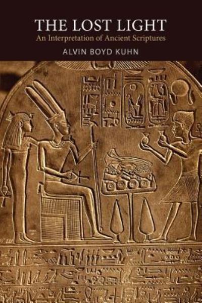 The Lost Light - Alvin Boyd Kuhn - Books - Martino Fine Books - 9781614278917 - November 6, 2015
