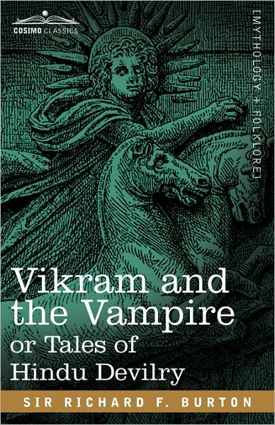 Cover for Burton, Richard F, Sir (University of Glasgow) · Vikram and the Vampire or Tales of Hindu Devilry (Paperback Book) (2010)
