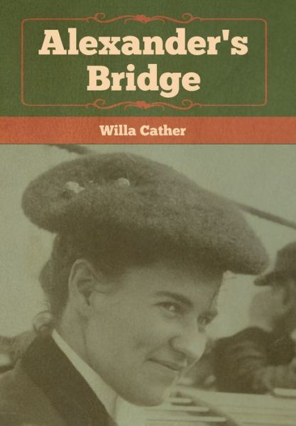 Cover for Willa Cather · Alexander's Bridge (Inbunden Bok) (2020)