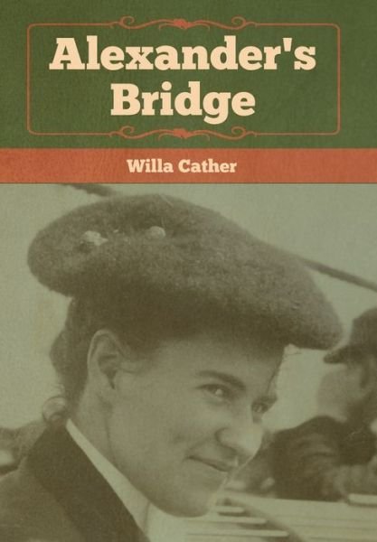 Cover for Willa Cather · Alexander's Bridge (Hardcover bog) (2020)