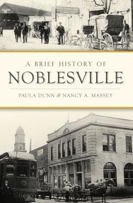 Cover for Paula Dunn · A Brief History of Noblesville (Paperback Book) (2018)