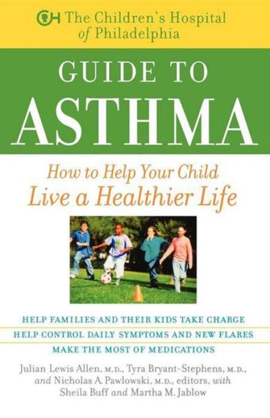 Cover for Children's Hospital of Philadelphia · The Children's Hospital of Philadelphia Guide to Asthma: How to Help Your Child Live a Healthier Life (Gebundenes Buch) (2004)