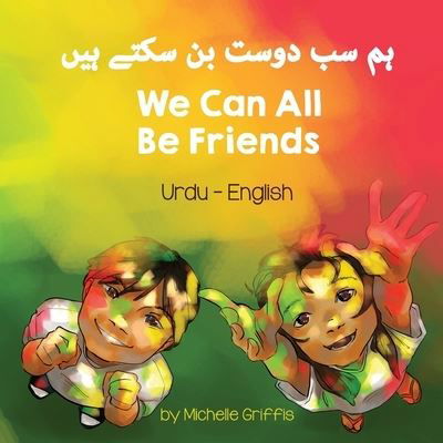 Cover for Michelle Griffis · We Can All Be Friends (Urdu-English) (Paperback Book) (2021)