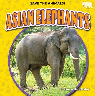 Cover for Emma Huddleston · Asian Elephants (Hardcover Book) (2022)