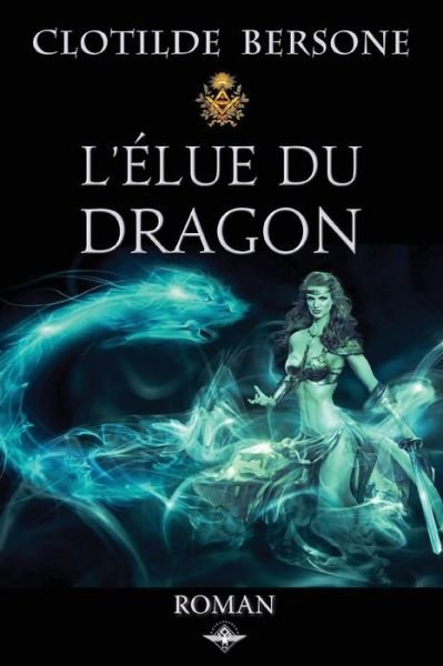 Cover for Clotilde Bersone · L'elue du dragon (Paperback Book) (2019)
