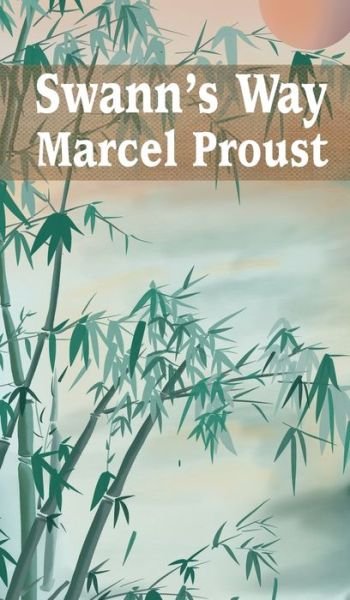 Cover for Marcel Proust · Swann's Way - Iboo Classics (Hardcover Book) (2019)