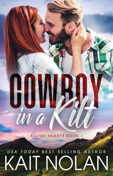 Cowboy in a Kilt - Kait Nolan - Libros - Take The Leap Publishing - 9781648350917 - 13 de enero de 2023