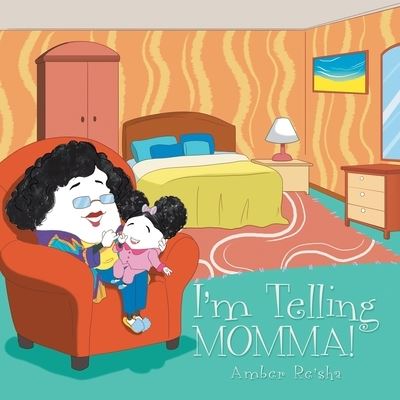 Cover for Amber Re'sha · I'm Telling Momma! (Paperback Book) (2020)
