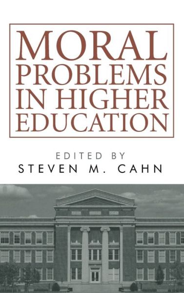 Cover for Steven M. Cahn · Moral Problems in Higher Education (Hardcover Book) (2021)